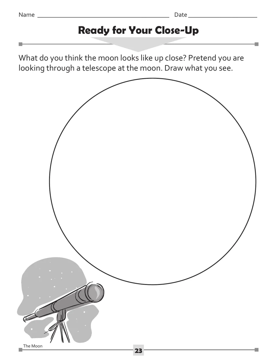 Ready for Your Close-Up: students pretend to look through a telescope and draw what the moon looks like up close