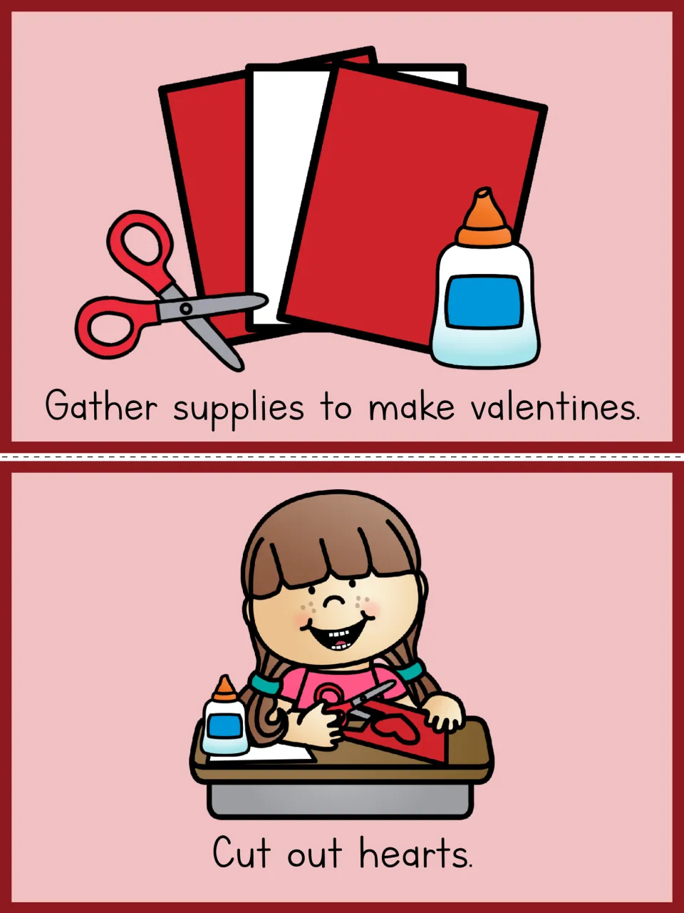 Valentine-making sequencing cards: gather supplies to make valentines, then cut out hearts, each sentence with a picture