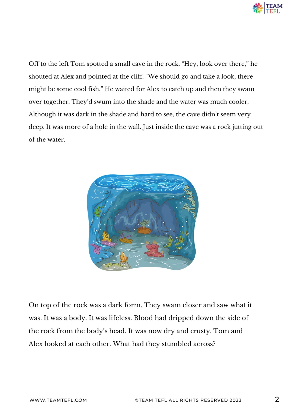 Story conclusion: Tom and Alex explore a small cave and discover a lifeless body on a rock inside it.