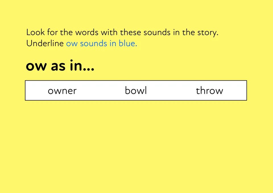 ow sound words: students look for owner, bowl and throw in the story and underline each ow sound in blue