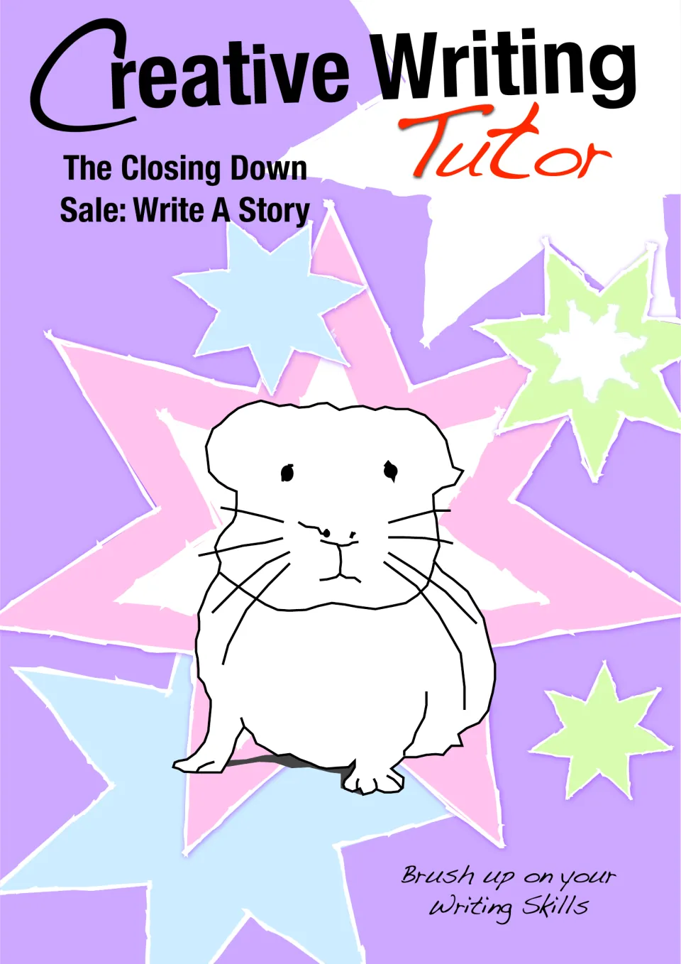 Creative Writing Tutor cover for The Closing Down Sale: Write A Story, with a hamster drawing and a writing skills tagline