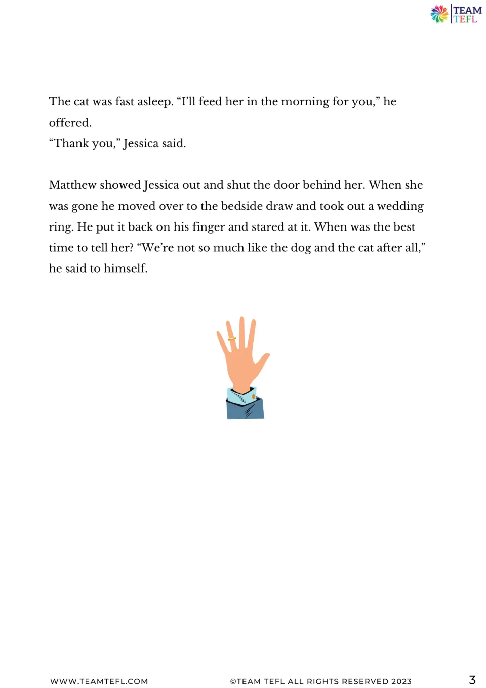 Story ending: Jessica leaves, Patch stays asleep, and Matthew puts his hidden wedding ring back on his finger.