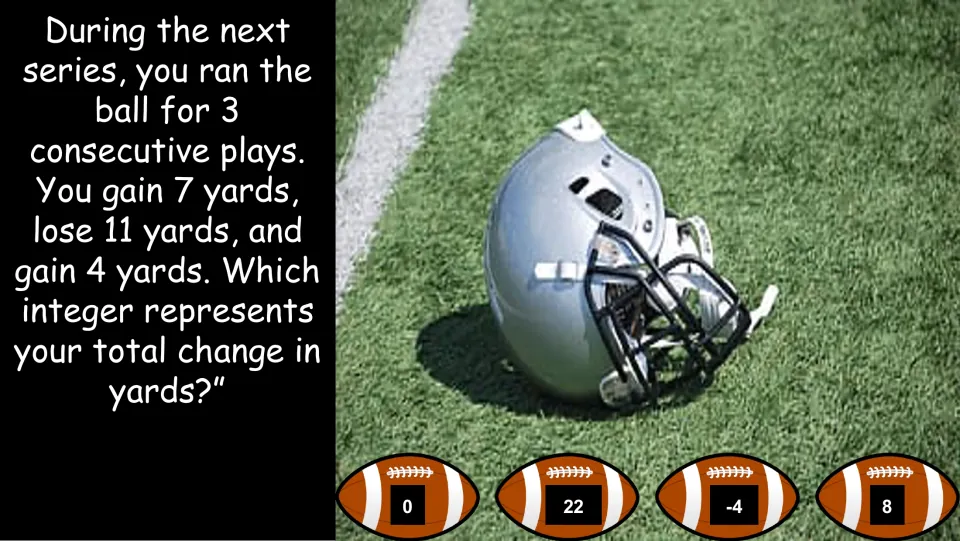 Football integer problem asks for the total yardage change after gaining 7, losing 11, and gaining 4 yards.