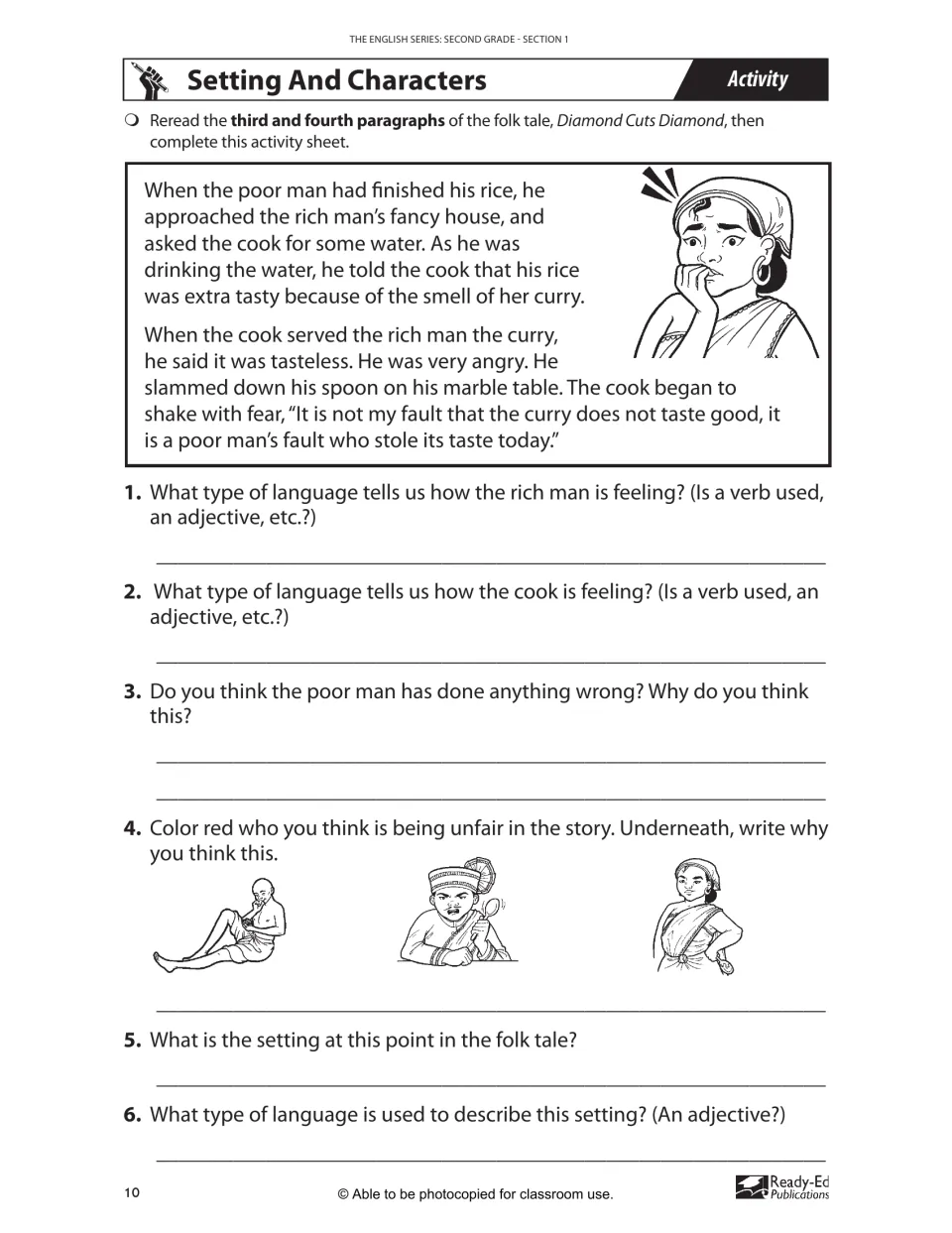Setting and characters: students identify language showing feelings, judge who is unfair and describe the story's setting