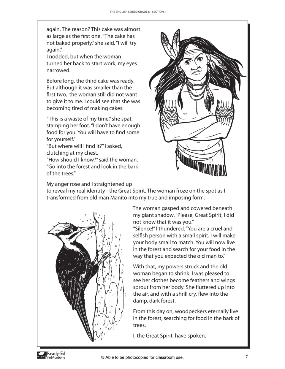 Myth ending: the Great Spirit reveals himself and turns the selfish woman into a woodpecker that seeks food in tree bark