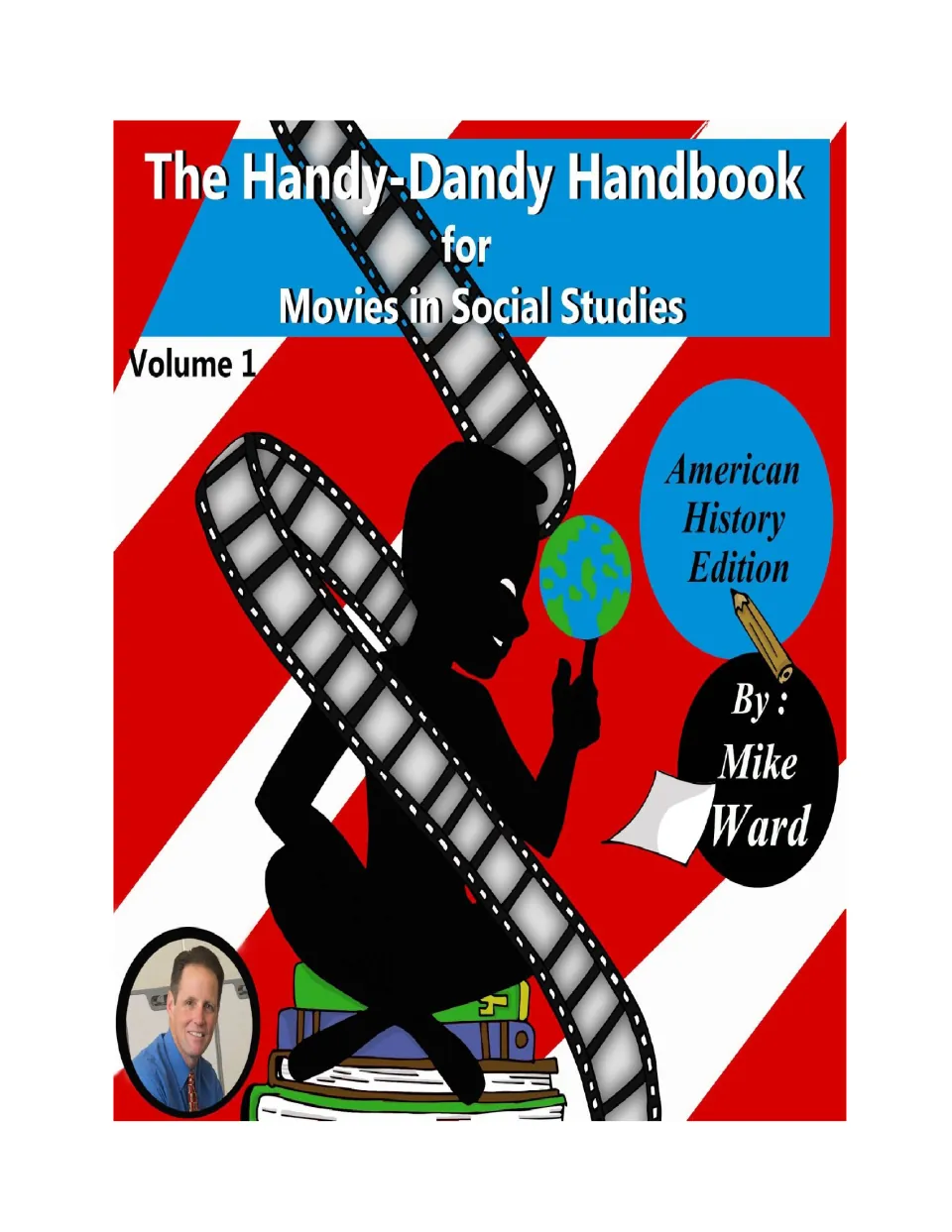 Cover of the movie activity handbook, labeled Volume 1, American History Edition, and written by Mike Ward