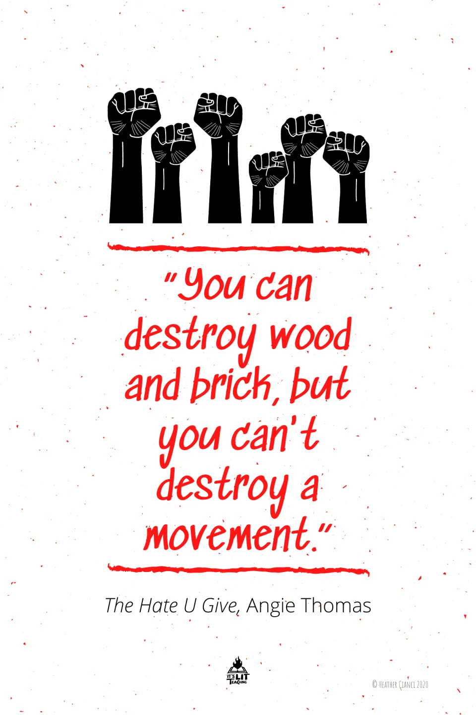 Angie Thomas quote poster under six raised fists: "You can destroy wood and brick, but you can't destroy a movement."