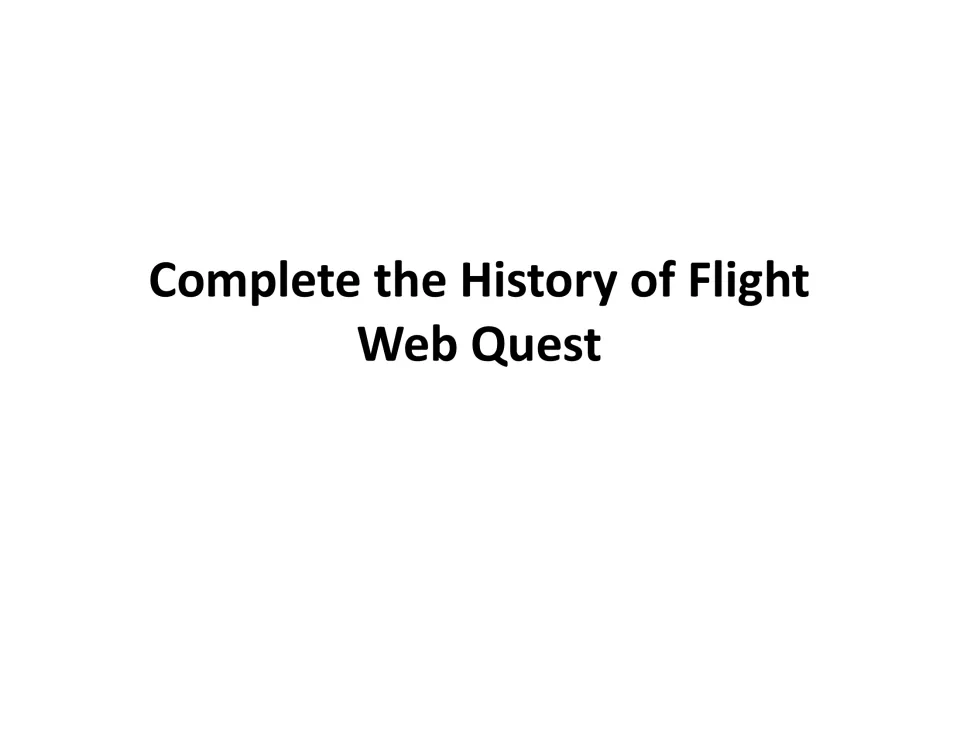 History of flight WebQuest slide: one instruction telling students to complete the web quest activity on flight history