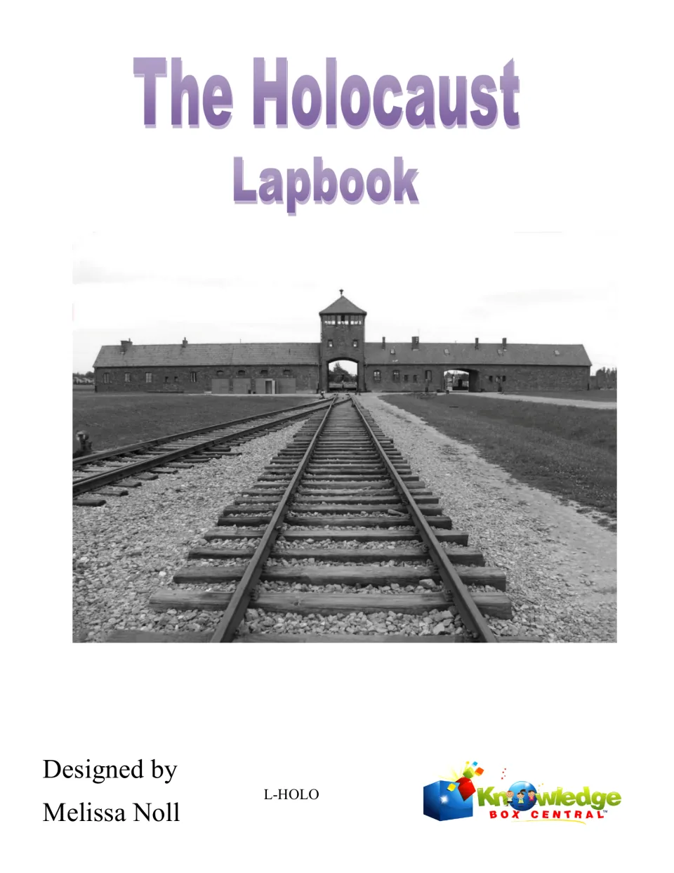 Holocaust lapbook cover showing railway tracks leading to a brick camp gatehouse, designed by Melissa Noll