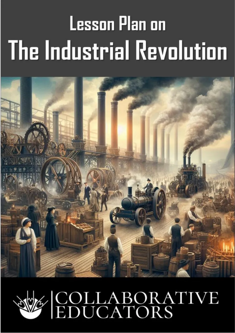 Cover: Collaborative Educators lesson plan on the Industrial Revolution, with smoking factory chimneys and steam engines