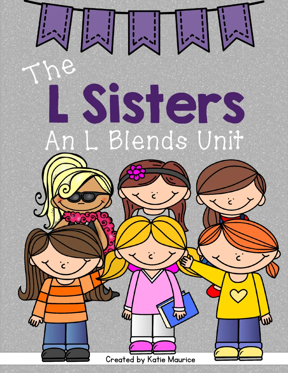 Cover of The L Sisters Blends Unit, an L-blends phonics resource by Katie Maurice, showing six sisters