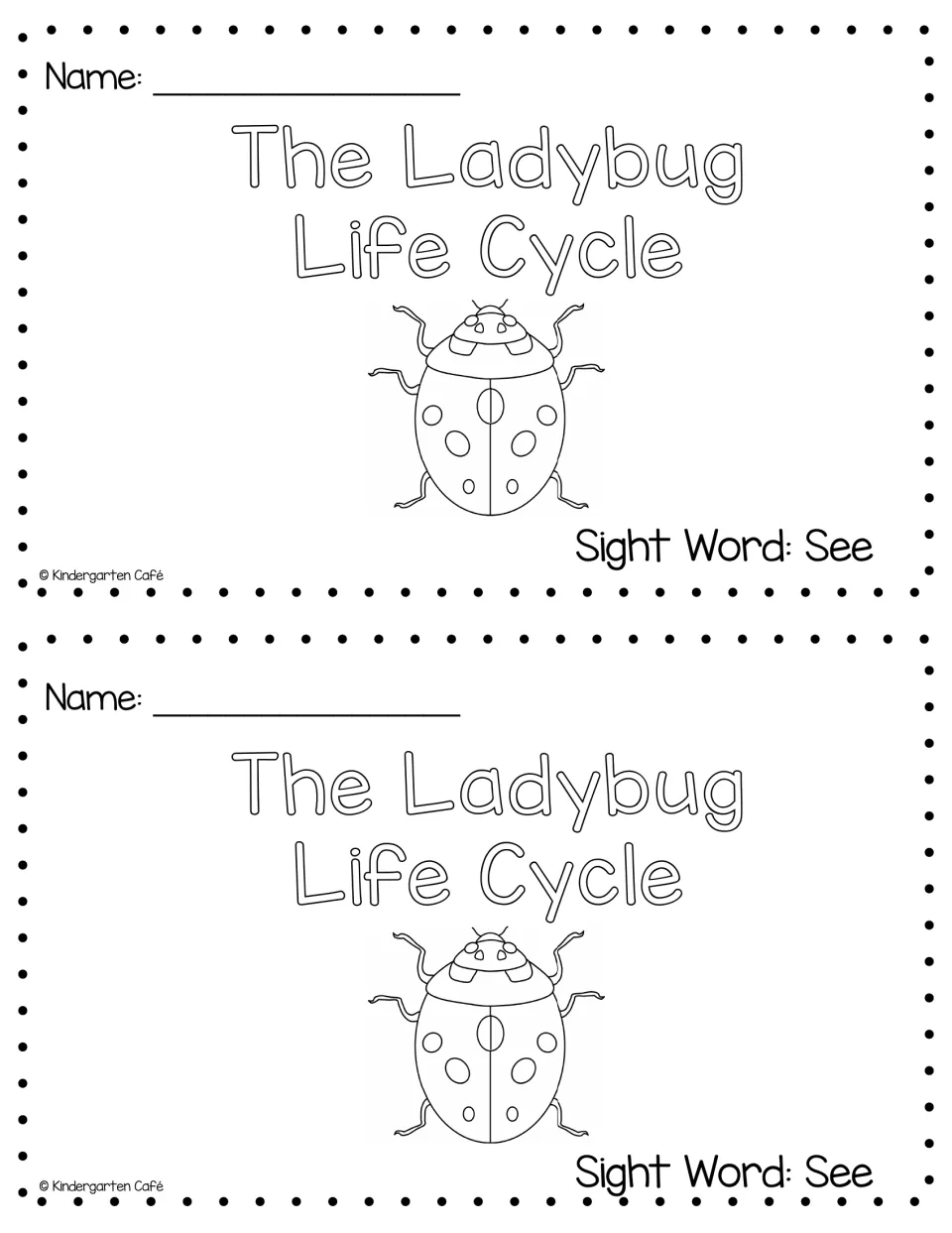 Ladybug life cycle booklet title page, two per sheet, with a name line, ladybug outline and the sight word: see