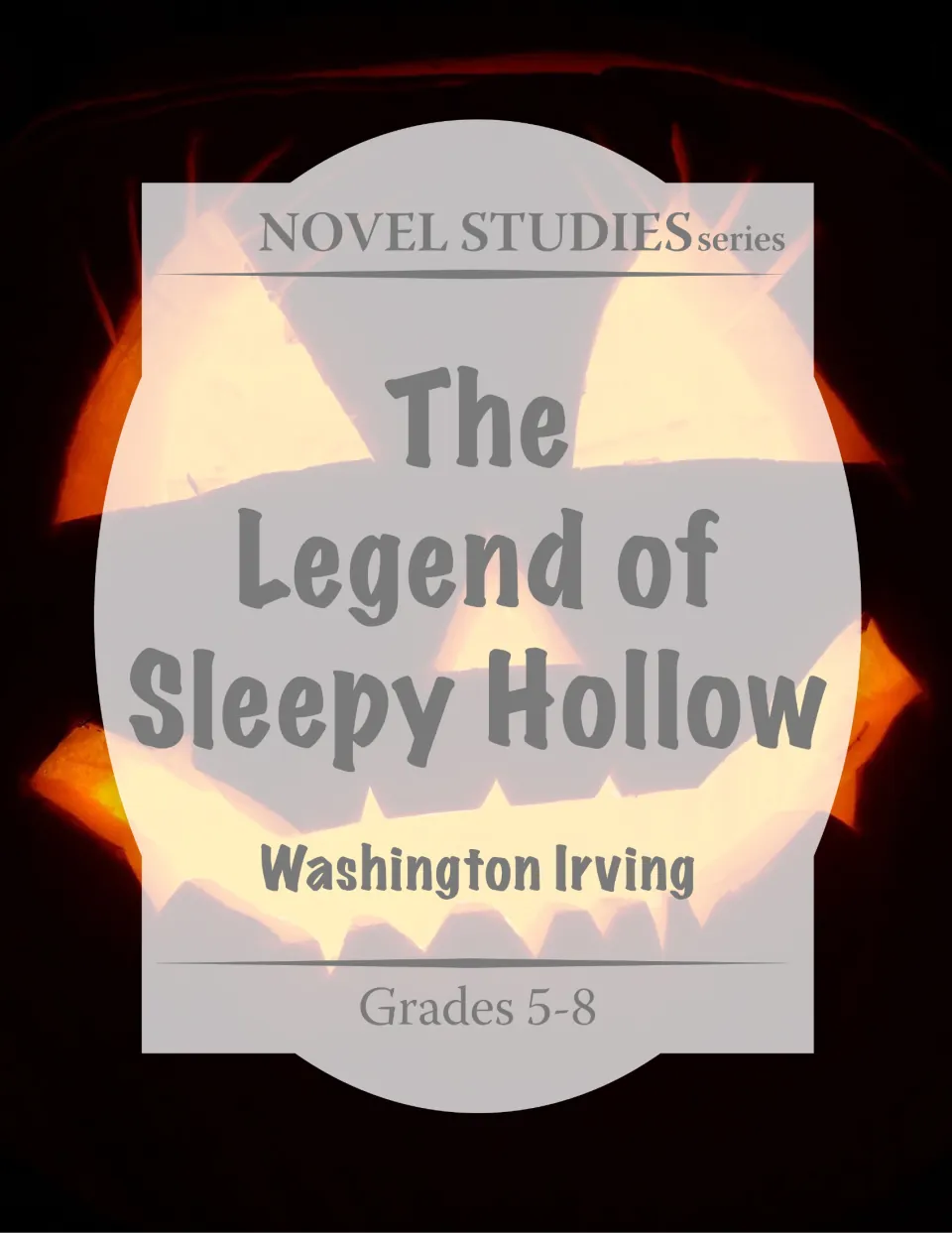 Novel Studies series cover for Washington Irving's Legend of Sleepy Hollow, Grades 5-8, over a glowing jack-o'-lantern