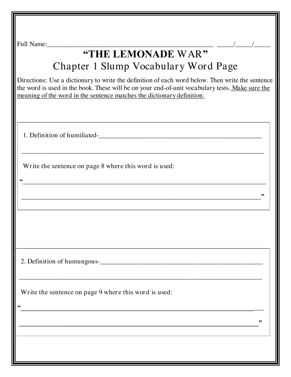 Chapter 1 Slump vocabulary: students write dictionary definitions of humiliated and humungous and copy each book sentence