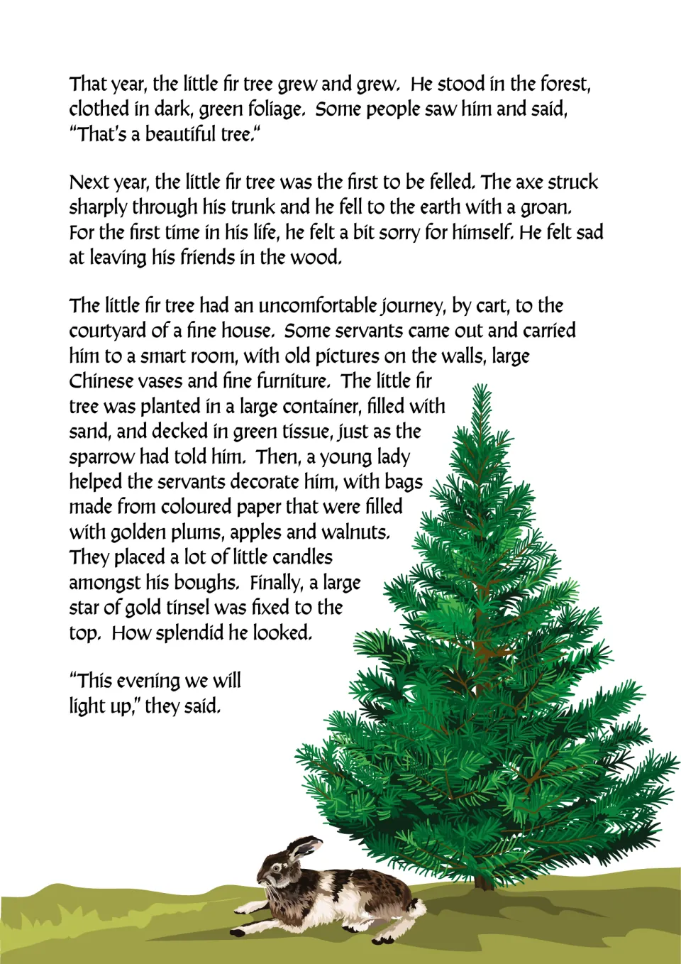 Story passage: the fir tree is cut down, taken to a fine house, and decorated with fruit, candles, and a star.