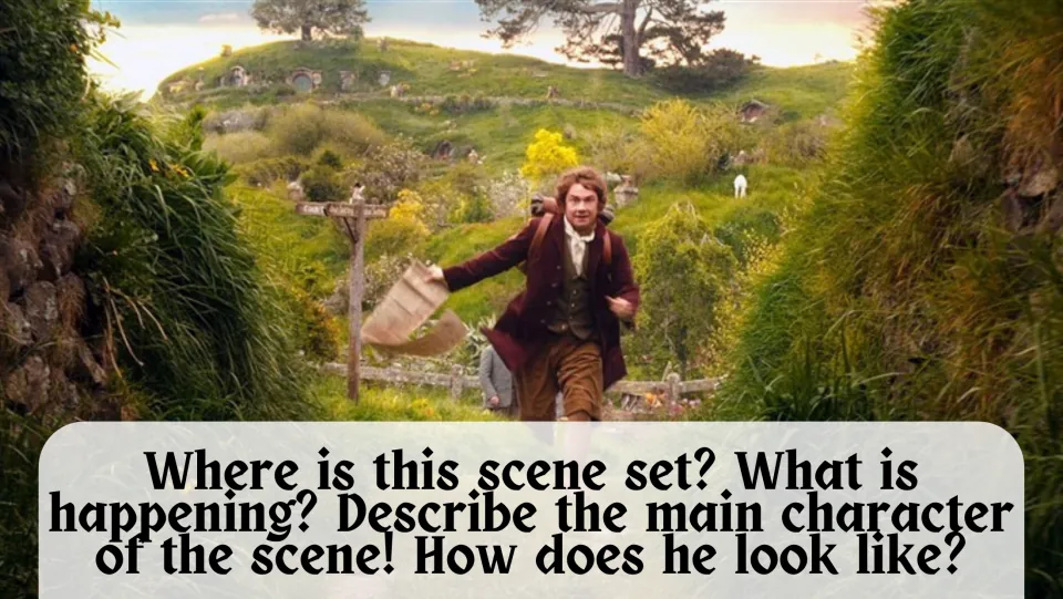 Picture description task: students say where the film scene is set, what is happening and describe the running hobbit