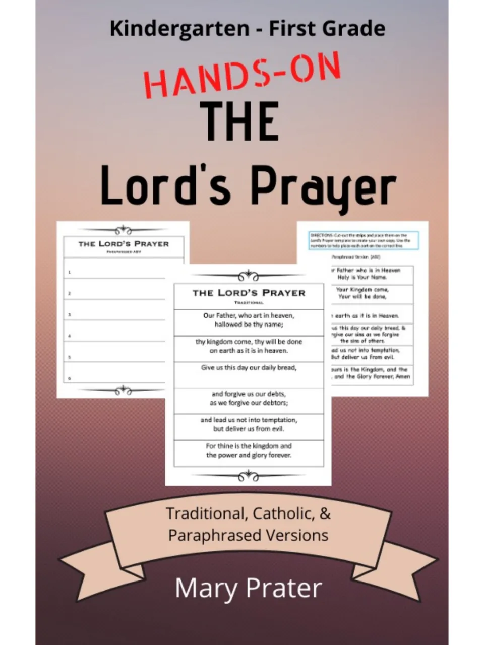 Cover: The Lord's Prayer set showing blank and completed prayer templates in Traditional, Catholic and Paraphrased versions