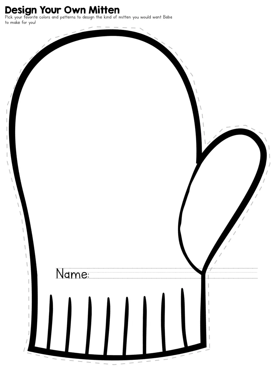 Design Your Own Mitten: students color and pattern a blank mitten outline with the kind they would want Baba to make