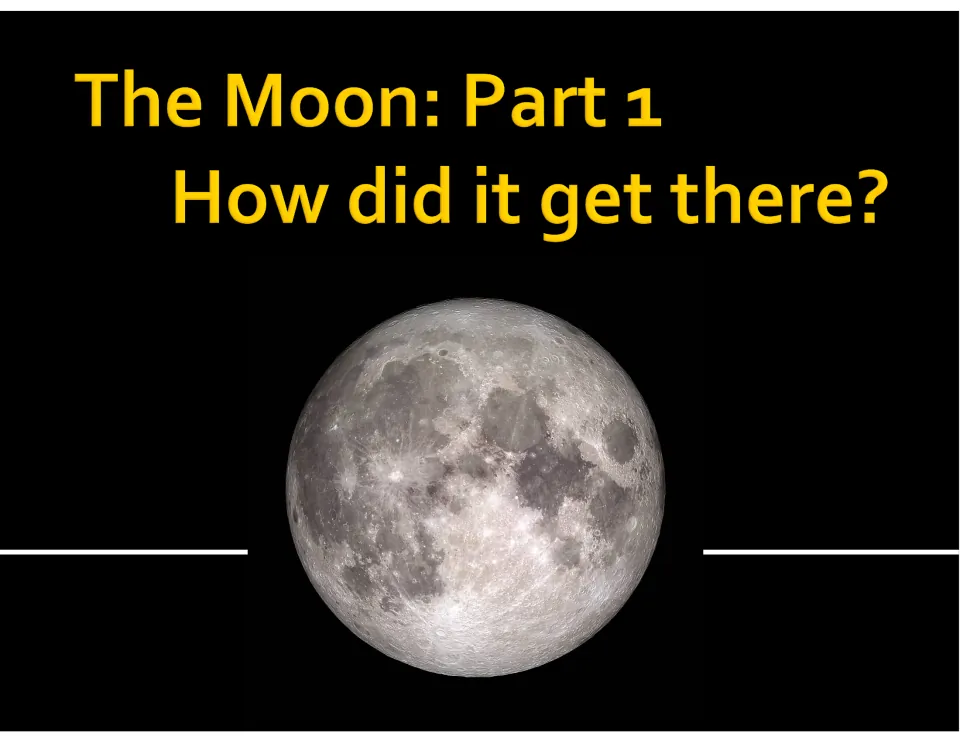 Part 1 title slide introduces the Moon's origin with the question 'How did it get there?' and a Moon photo