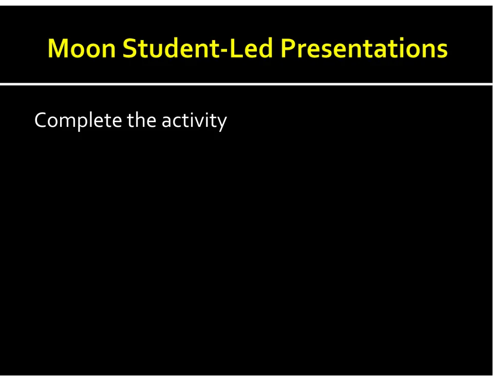 Moon student-led presentations slide directs students to complete the activity as part of the lesson