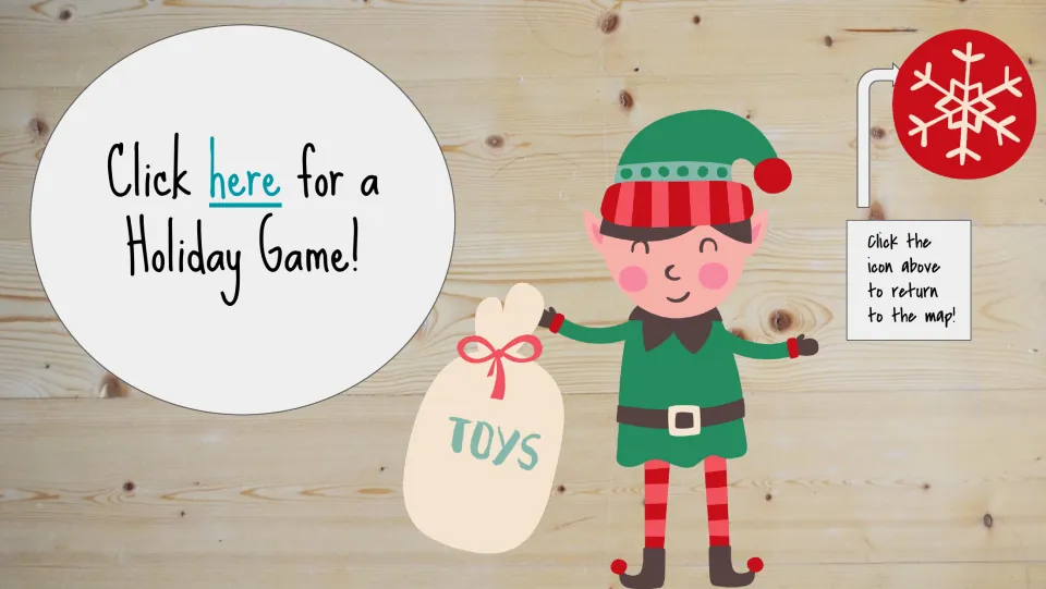 Elf location game slide with a Holiday Game link and directions to use the snowflake to return to the map