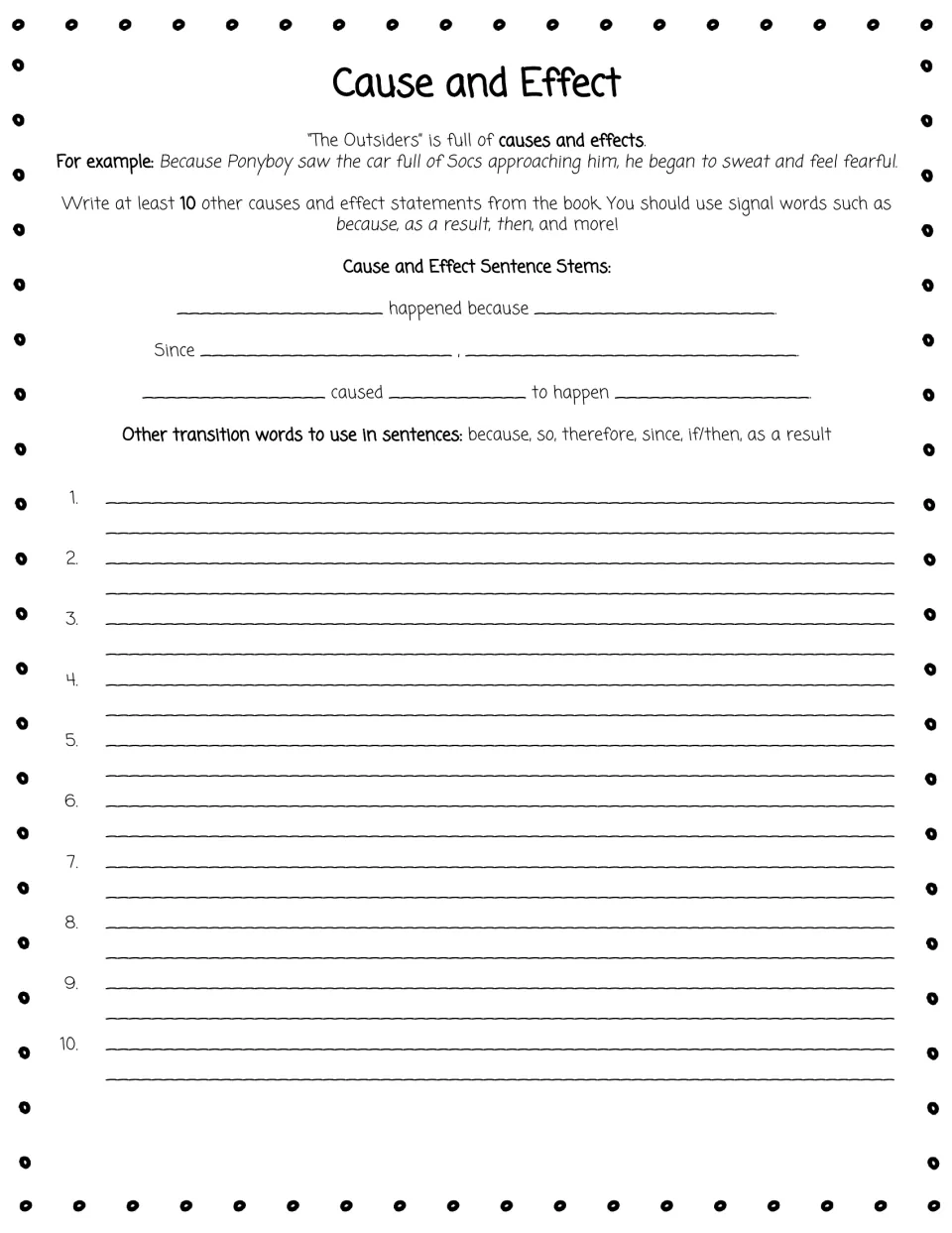 Cause and effect: students write 10 statements from the novel using sentence stems and signal words like because and since