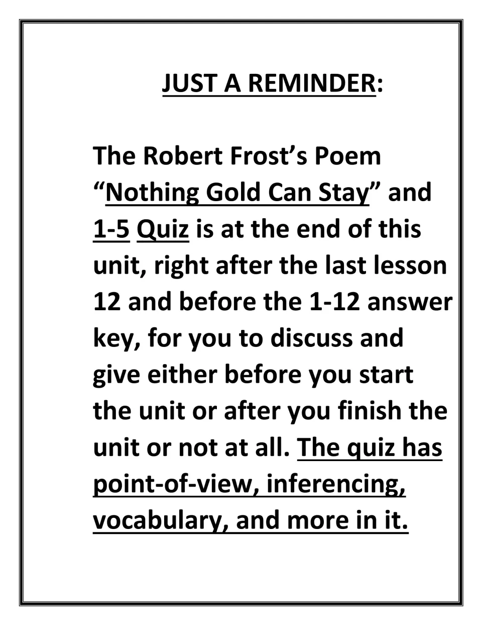 Reminder that the Nothing Gold Can Stay poem and 1-5 quiz on point of view and inferencing sit after lesson 12