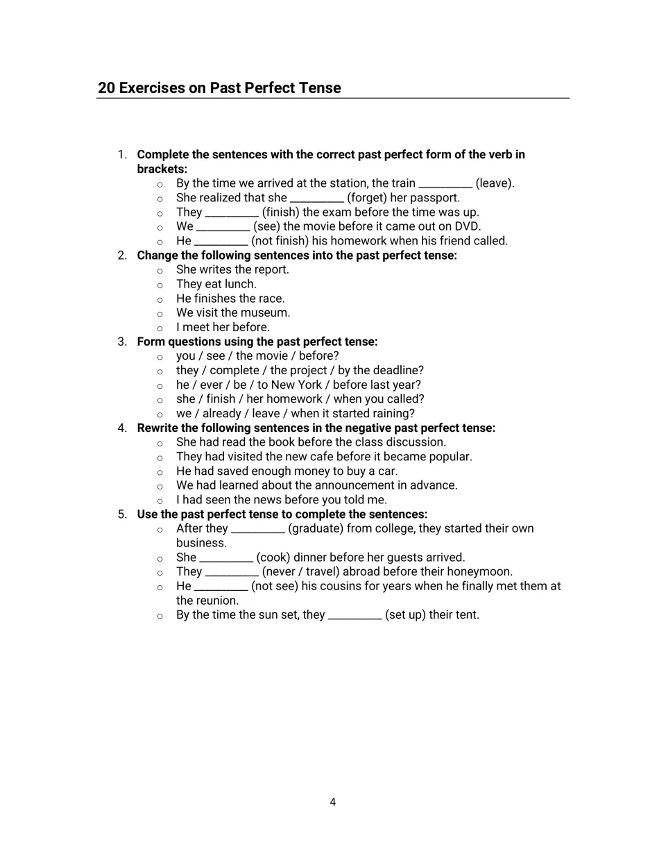 Past perfect exercises: students fill in verbs, change sentences, form questions and rewrite sentences as negatives