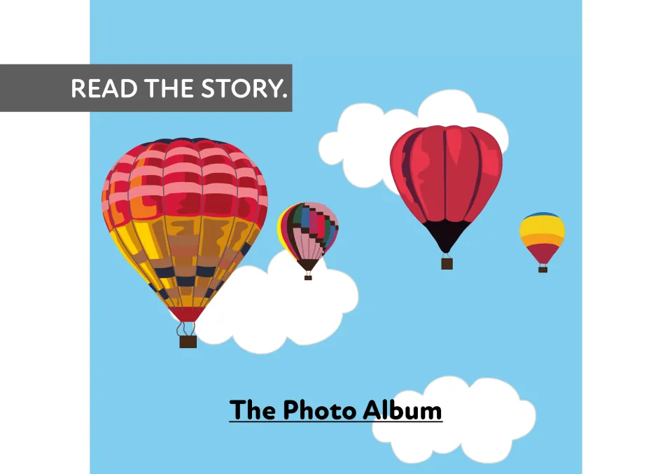 Story title page for The Photo Album with the instruction Read the Story over four hot air balloons in a blue sky