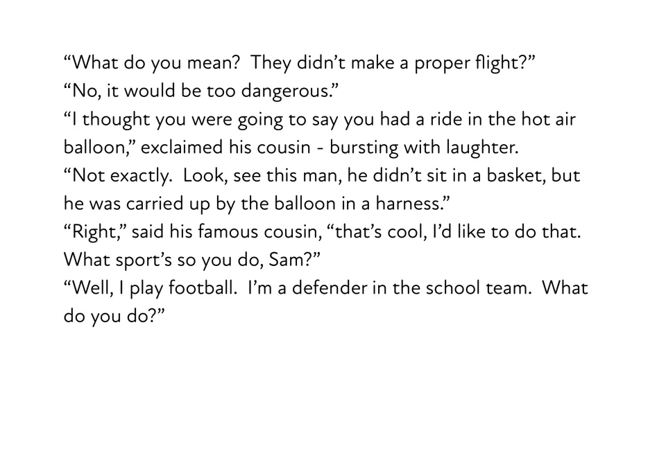 Story dialogue: Sam says the balloons were tethered, describes a man lifted in a harness, then talks about football