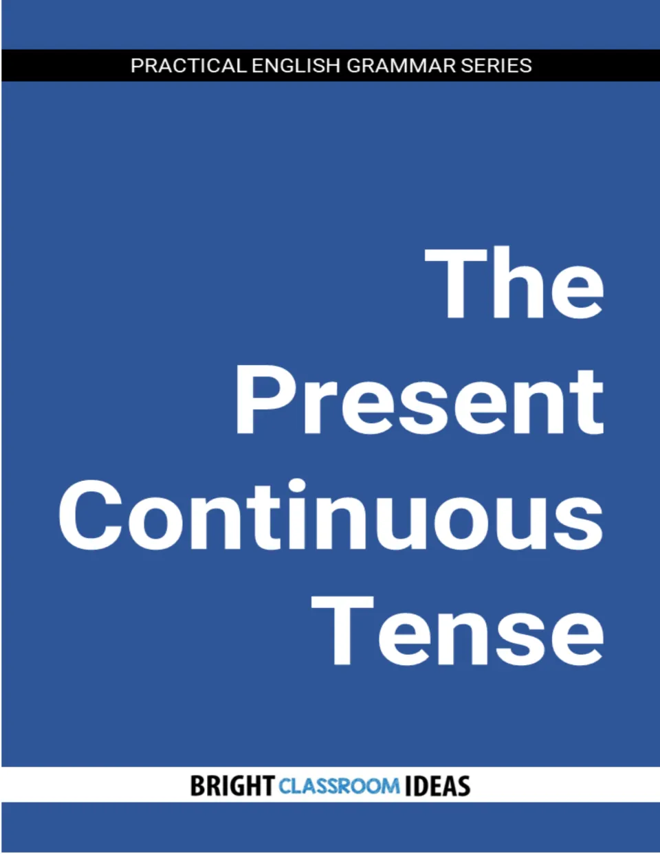 Cover of a Practical English Grammar Series booklet on the present continuous tense, by Bright Classroom Ideas