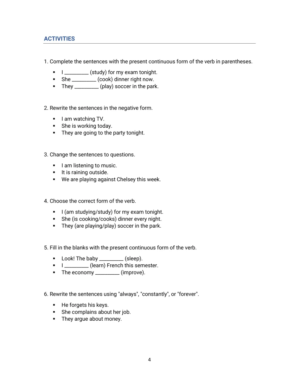 Activities 1-6: students fill in verb-ing forms, rewrite sentences as negatives and questions, and choose the correct verb