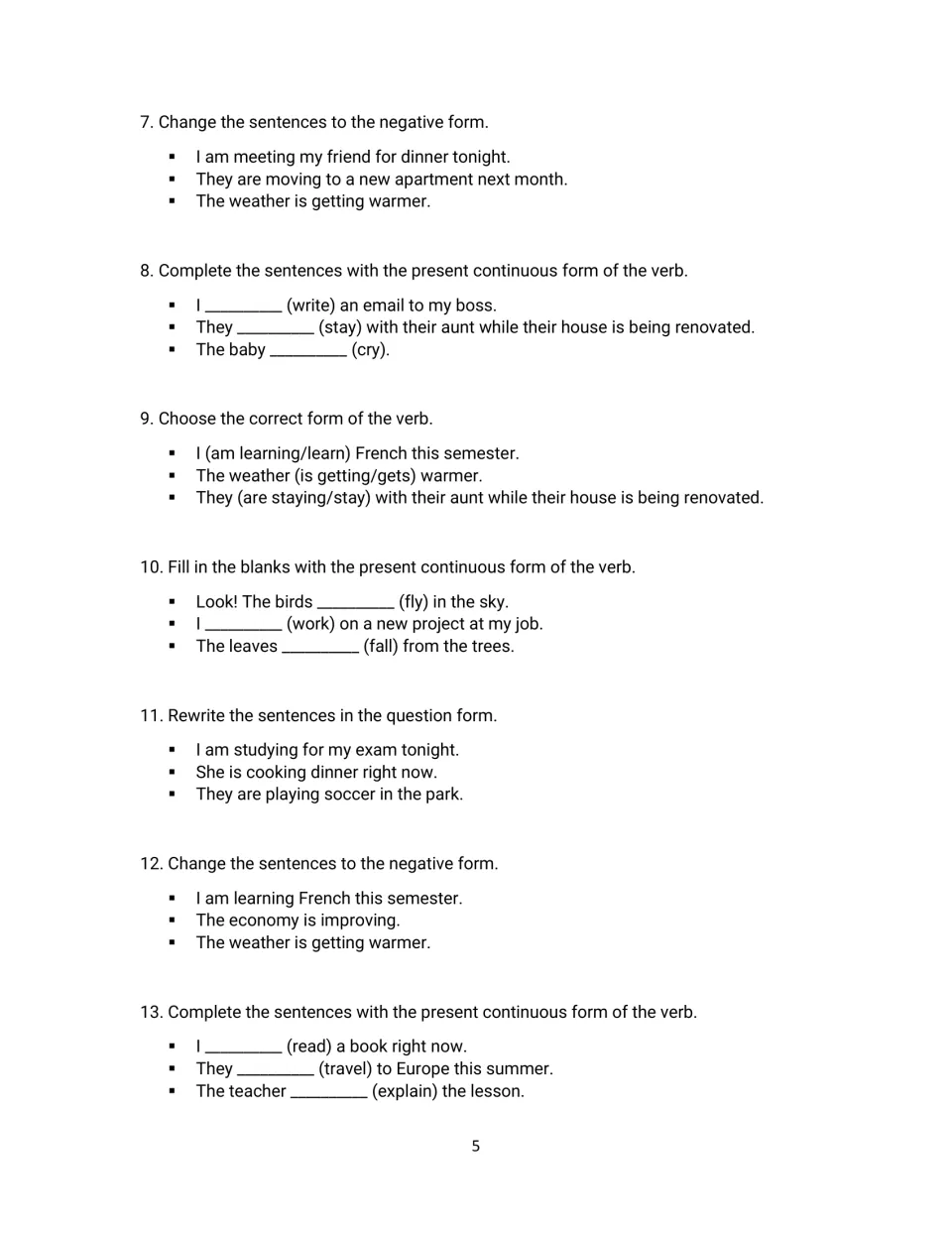 Activities 7-13: students make negatives, fill blanks with am/is/are + -ing verbs, pick verb forms and write questions