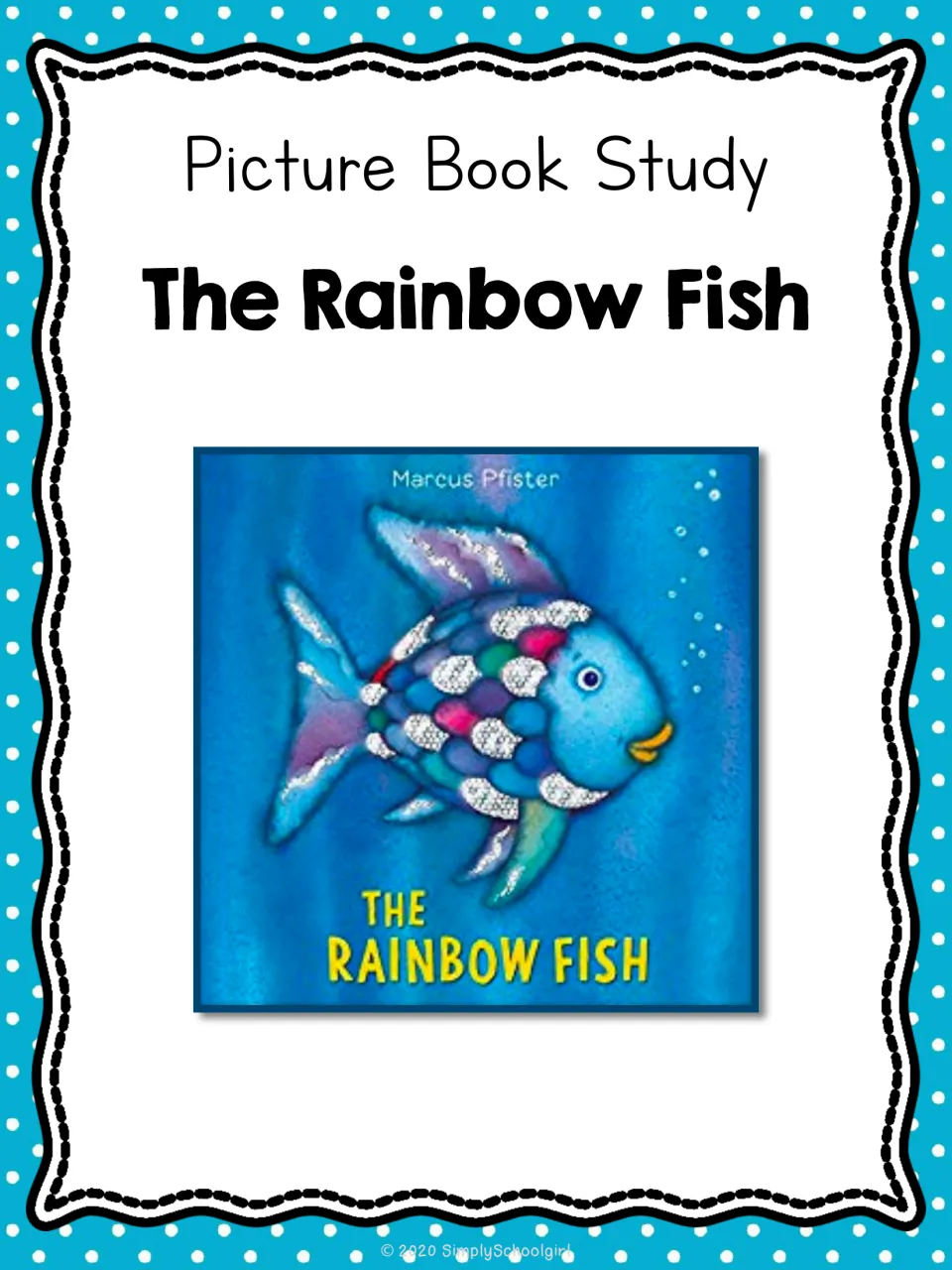 Cover of The Rainbow Fish picture book study by SimplySchoolgirl, showing the Marcus Pfister book cover with its shiny fish