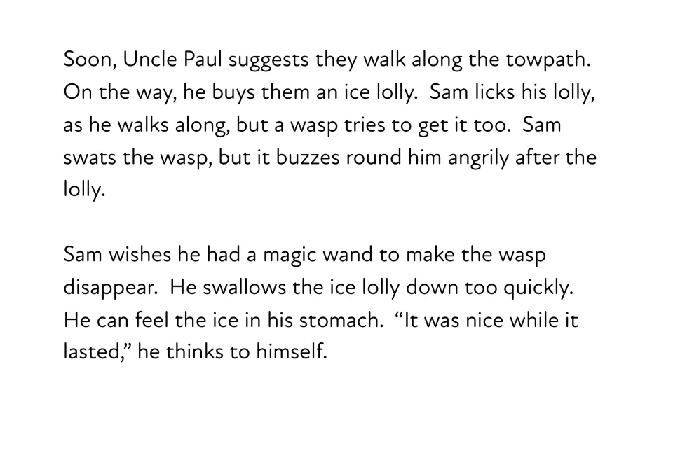 Story text: on the towpath a wasp chases Sam's ice lolly; he swats it, wishes for a magic wand and swallows it fast