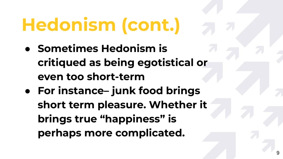 Hedonism critiques: seen as egotistical or too short-term, using junk food as an example of brief pleasure