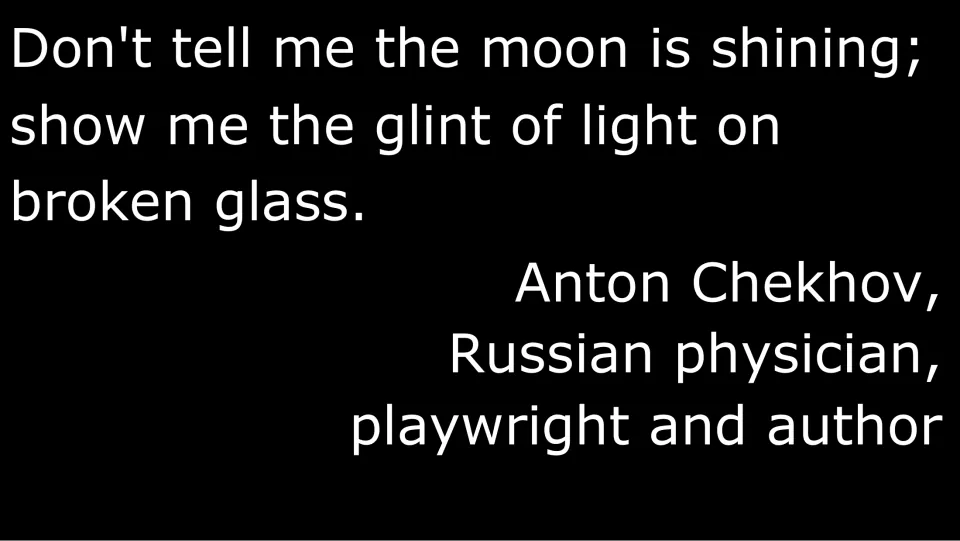 Opening quotation slide contrasts telling that the moon shines with showing its light on broken glass