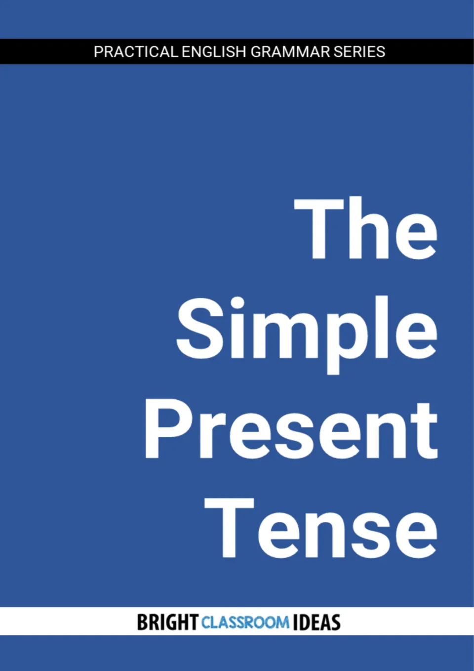 Cover of The Simple Present Tense from the Practical English Grammar Series, published by Bright Classroom Ideas