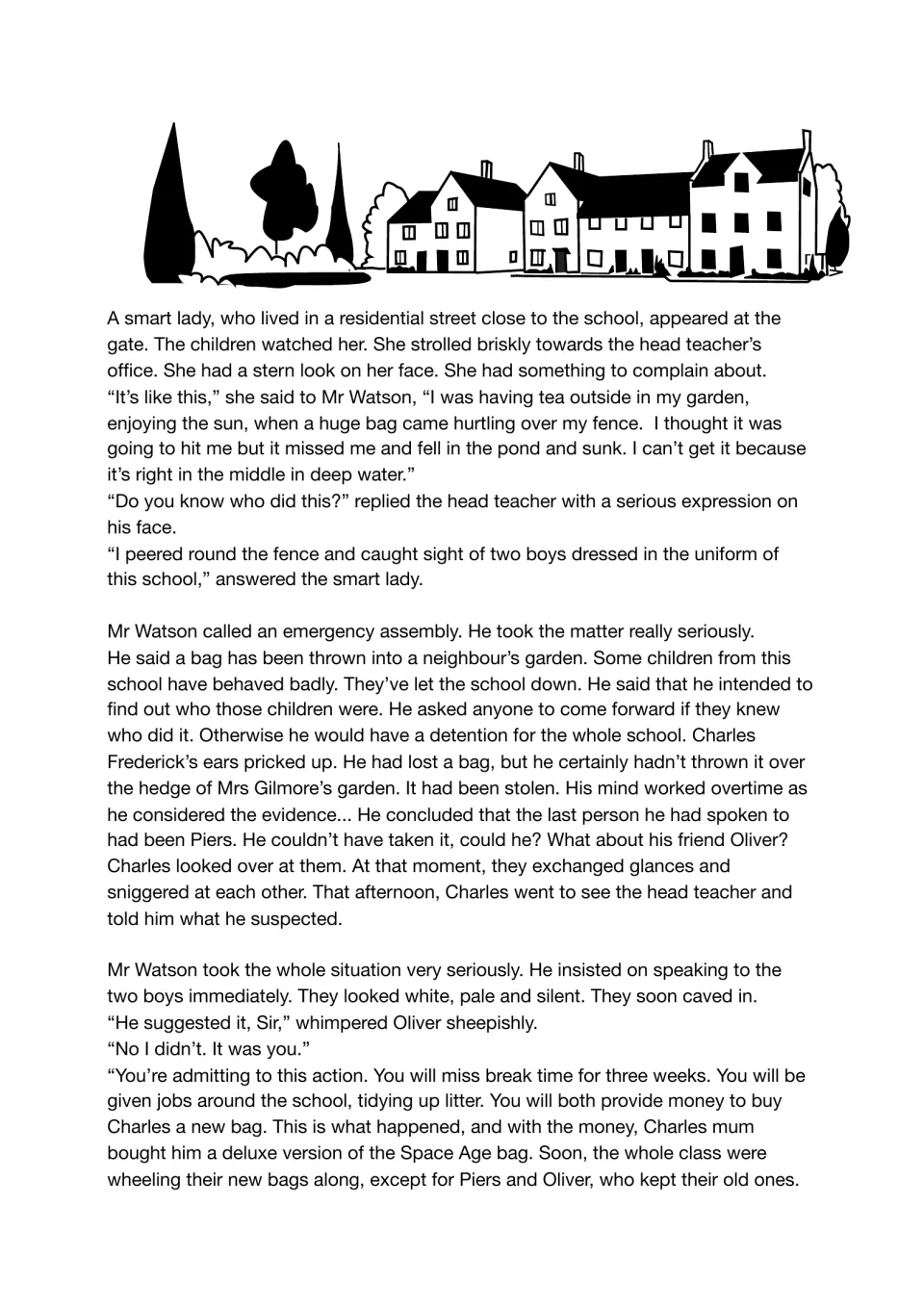 Story ending: a neighbour reports the bag in her pond, the head teacher investigates and two boys are caught and punished