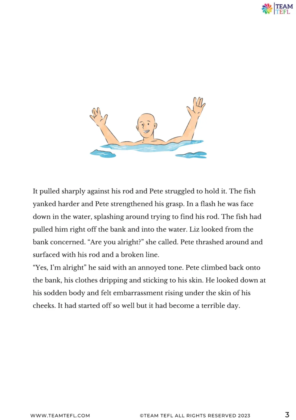 Story ending: a fish pulls Pete into the river, and he climbs out soaked and embarrassed with a broken line.