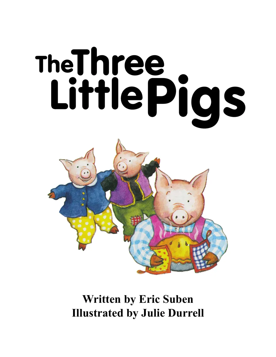 Title page naming author Eric Suben and illustrator Julie Durrell, with three smiling pigs, one carrying a hot pie