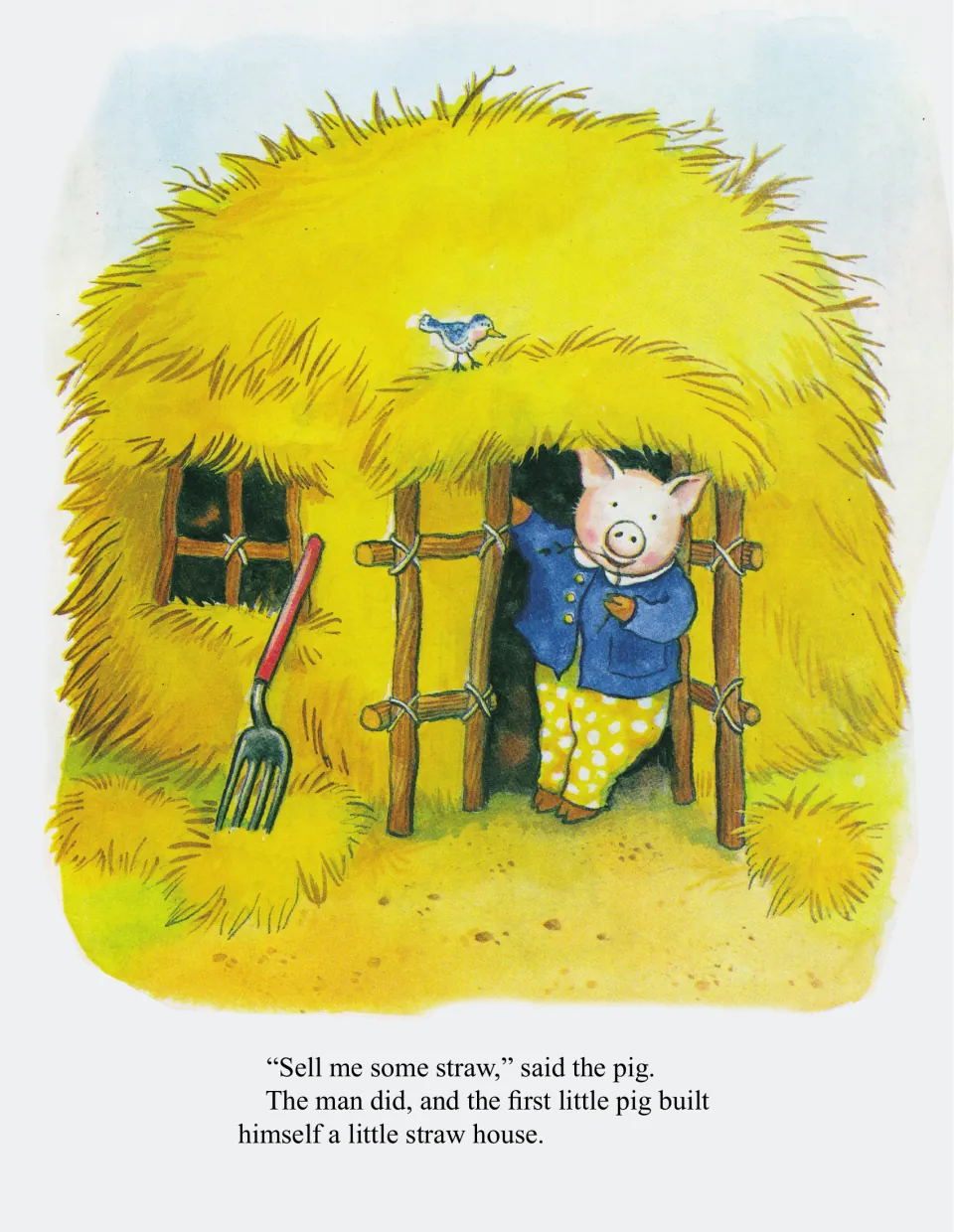The first pig buys straw from the man and builds himself a little straw house; he stands in its doorway by a pitchfork
