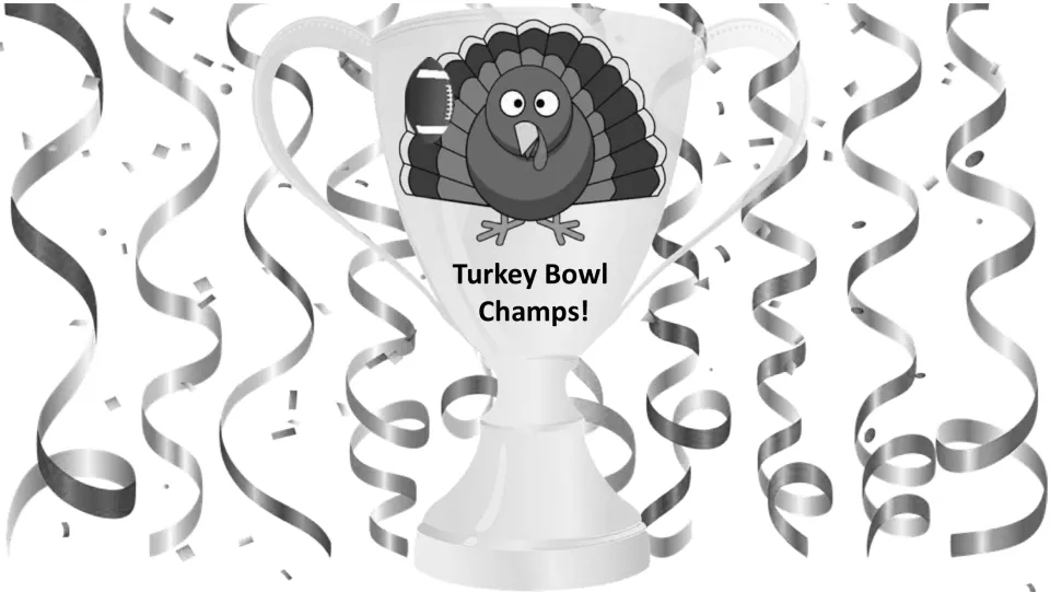Grayscale champion certificate for the PE game's winning team reads 'Turkey Bowl Champs!' on a trophy