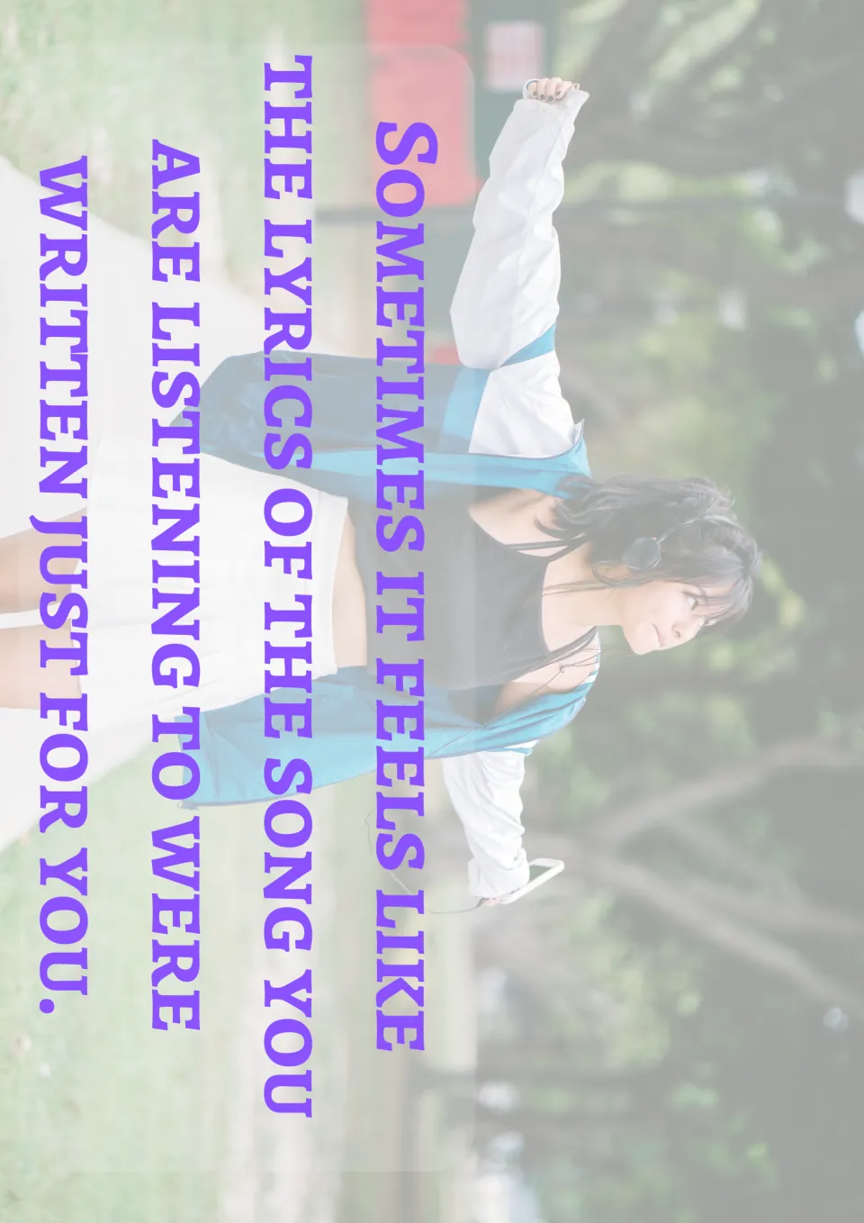 Music quote poster 10: a statement about feeling that the lyrics of a song were written just for you