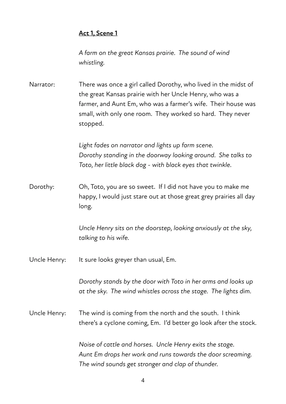 Act 1, Scene 1 on a Kansas farm: Narrator introduces Dorothy, Uncle Henry warns a cyclone is coming, with stage directions