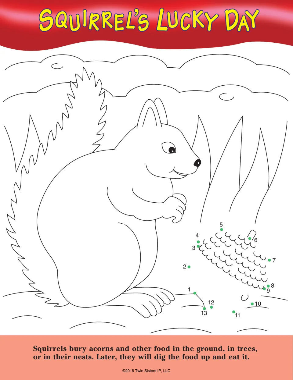 Squirrel's Lucky Day: students join dots 1 to 13 to draw a pine cone beside a squirrel and read how squirrels bury food