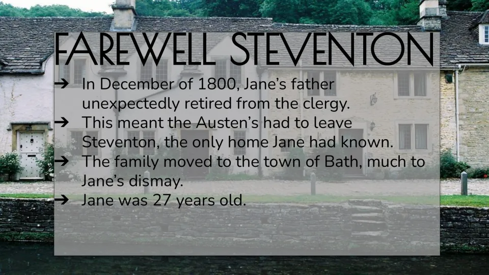 Farewell Steventon slide explaining Austen's father's retirement and the family's unwelcome move to Bath