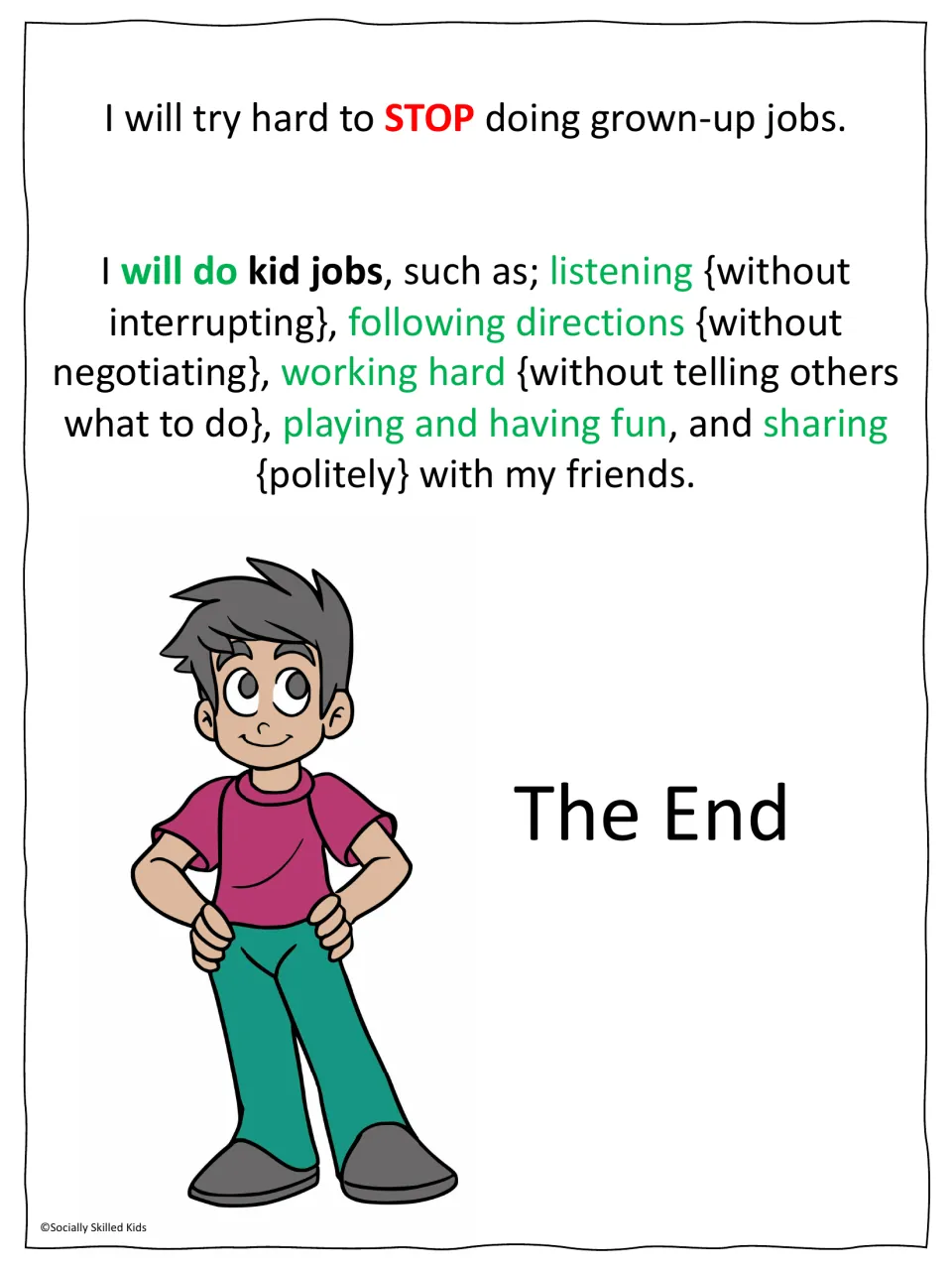 Story ending: a kid will stop doing grown-up jobs and do kid jobs like listening, following directions and sharing