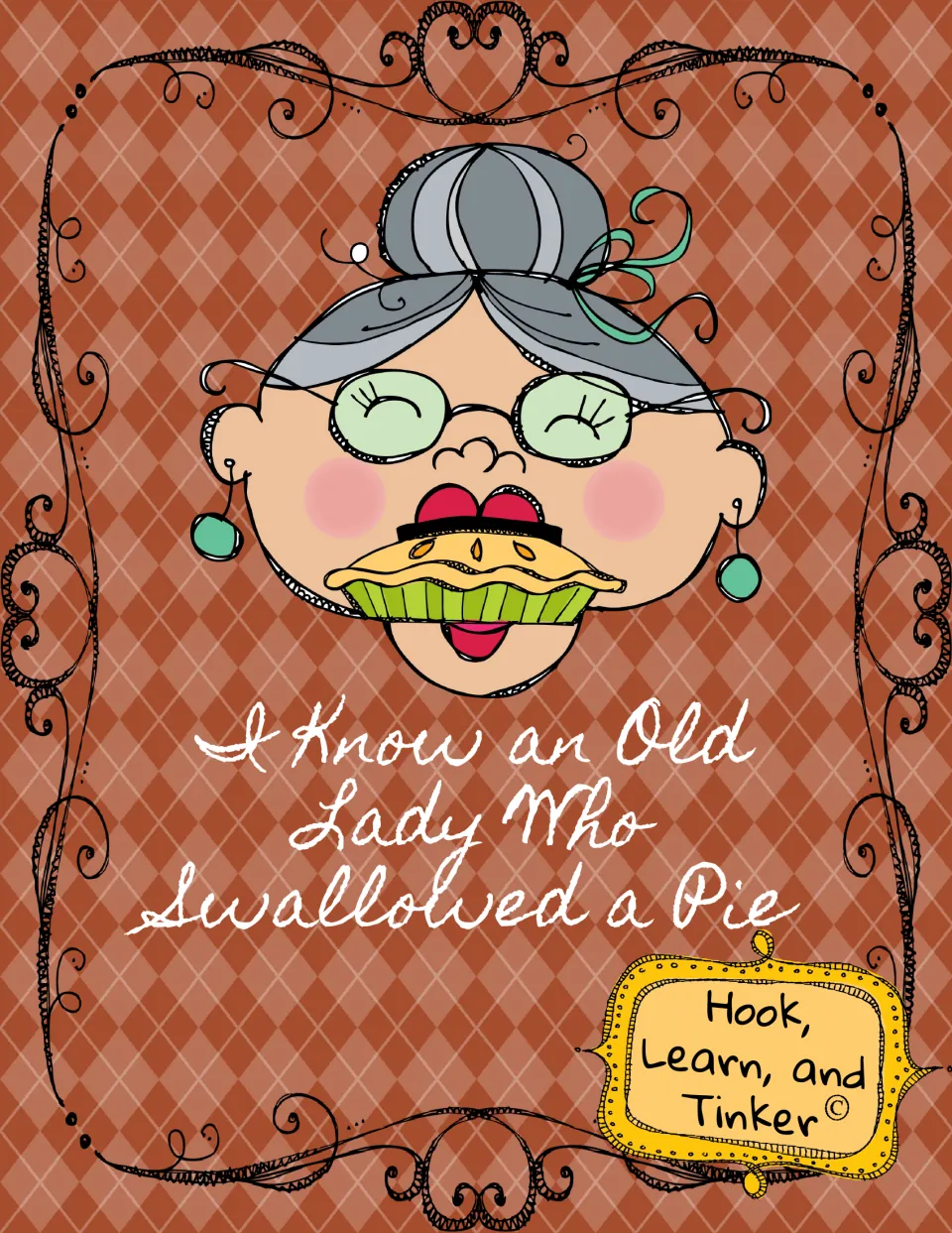 Cover of I Know an Old Lady Who Swallowed a Pie by Hook, Learn, and Tinker, showing the old lady with a pie in her mouth
