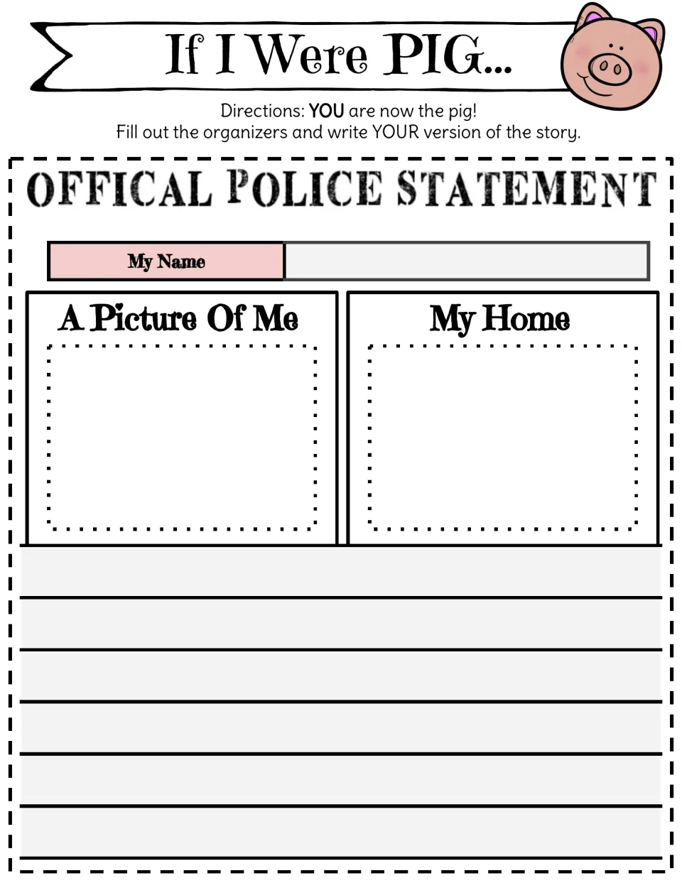 If I Were Pig: students write the pig's official police statement, drawing themselves and their home and adding their name